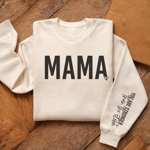 Mama You Are Stronger Than The Storm Women's Sweatshirt