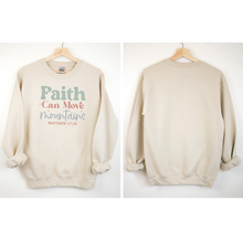 Load image into Gallery viewer, Faith Can Move Mountains Women&#39;s Sweatshirt